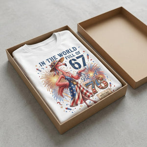 In A World Full Of 67 Be A 76 Patriotic Flamingo America 250 Shirt - FlamingoAholic