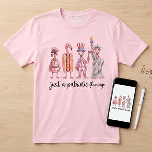 Just A Patriotic Flamingo Funny 4th of July Shirt - FlamingoAholic