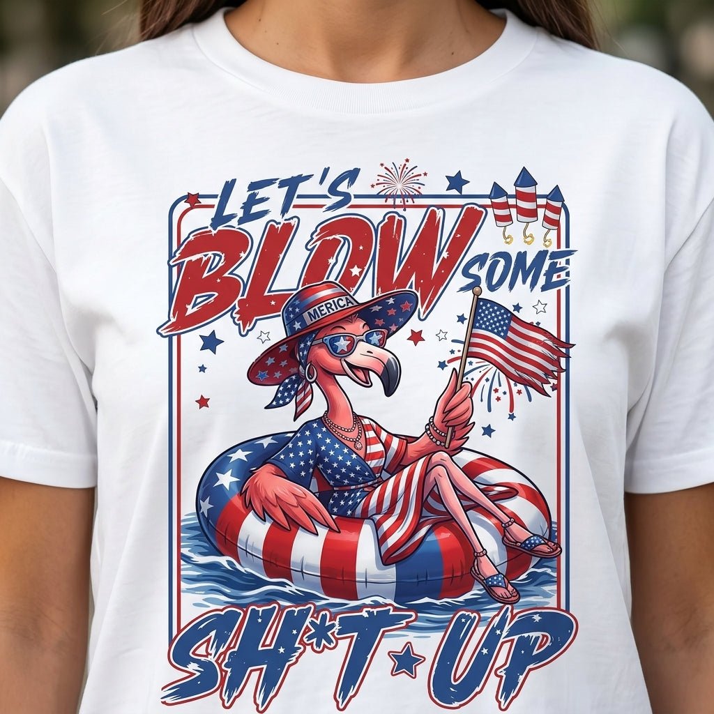 Let's Blow Some Sh*t Up Funny Patriotic Flamingo July 4th Shirt - FlamingoAholic