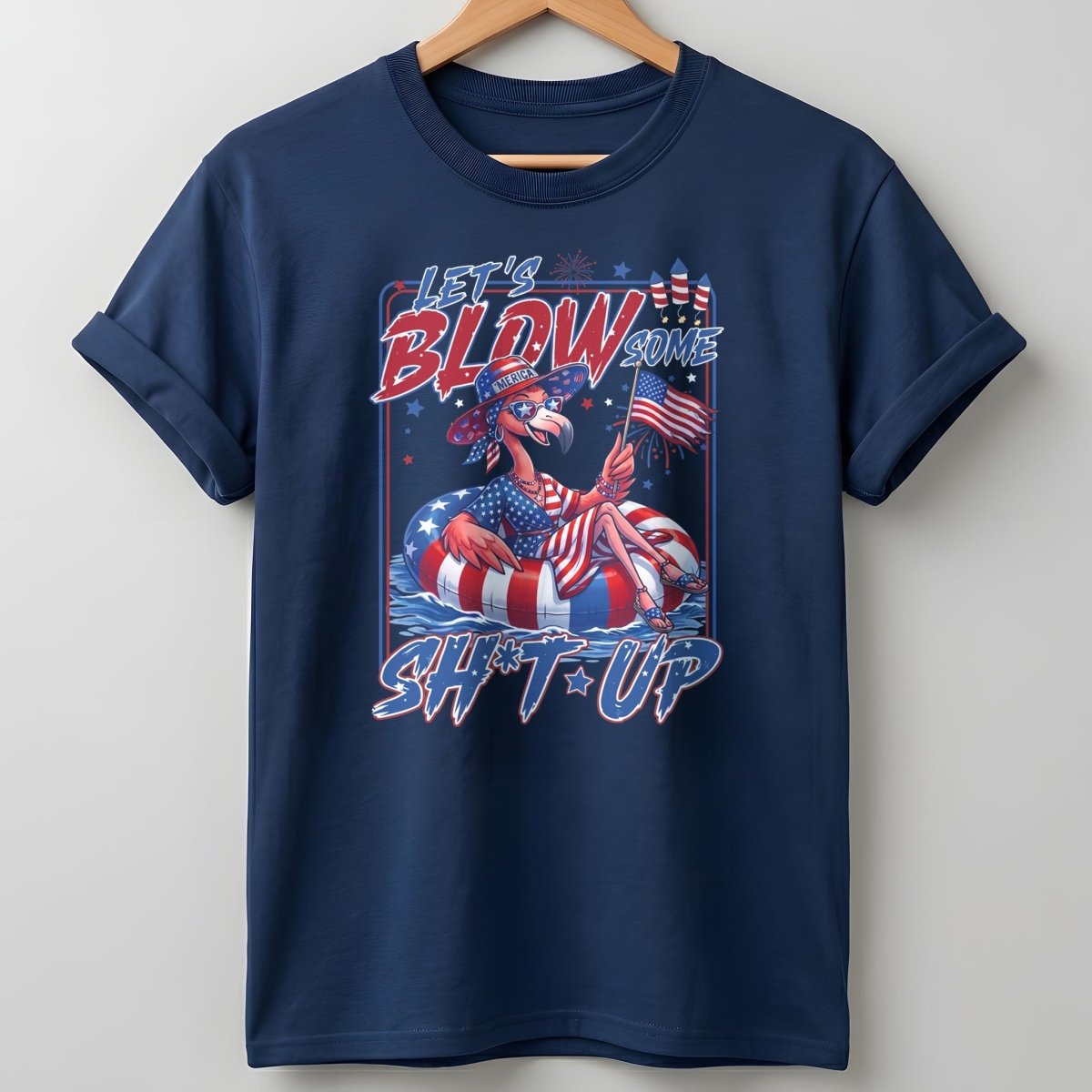 Let's Blow Some Sh*t Up Funny Patriotic Flamingo July 4th Shirt - FlamingoAholic