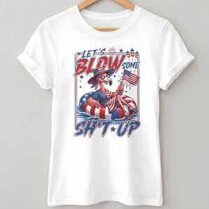 Let's Blow Some Sh*t Up Funny Patriotic Flamingo July 4th Shirt - FlamingoAholic