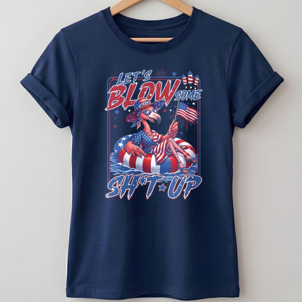 Let's Blow Some Sh*t Up Funny Patriotic Flamingo July 4th Shirt - FlamingoAholic