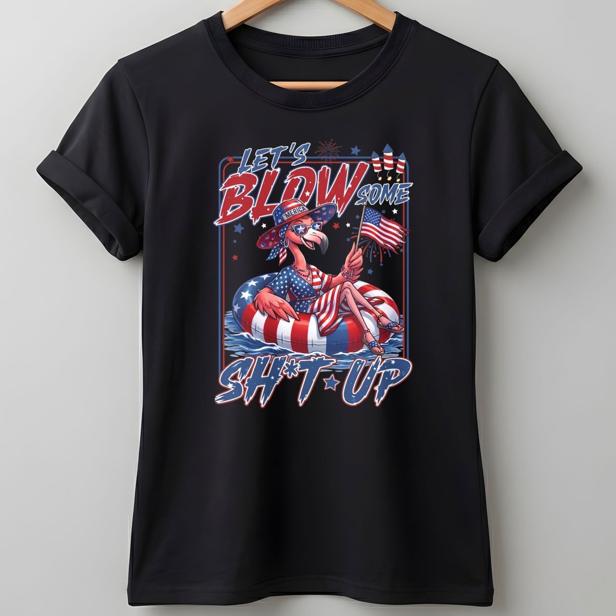 Let's Blow Some Sh*t Up Funny Patriotic Flamingo July 4th Shirt - FlamingoAholic
