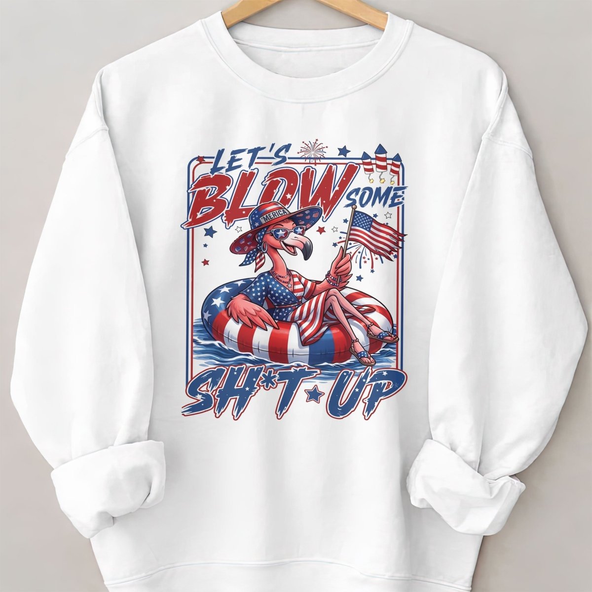 Let's Blow Some Sh*t Up Funny Patriotic Flamingo July 4th Shirt - FlamingoAholic