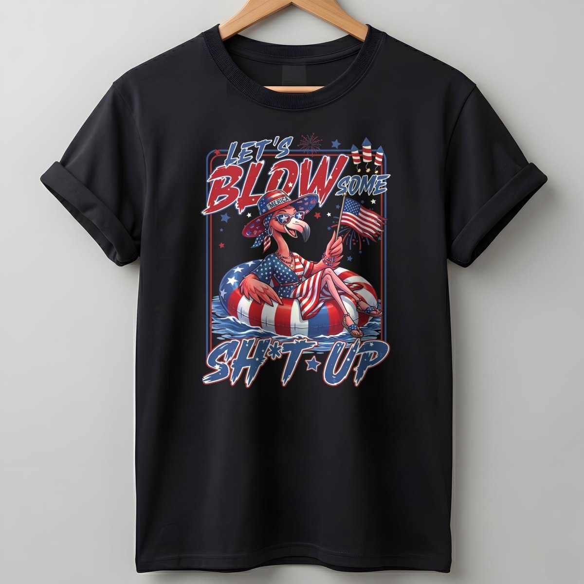 Let's Blow Some Sh*t Up Funny Patriotic Flamingo July 4th Shirt - FlamingoAholic