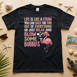 Life Is Like A Straw Blow Bubbles Flamingo T-Shirt - Funny Tropical Summer Vacation Tee for Women - FlamingoAholic