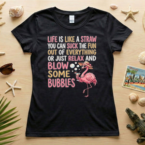 Life Is Like A Straw Blow Bubbles Flamingo T-Shirt - Funny Tropical Summer Vacation Tee for Women - FlamingoAholic
