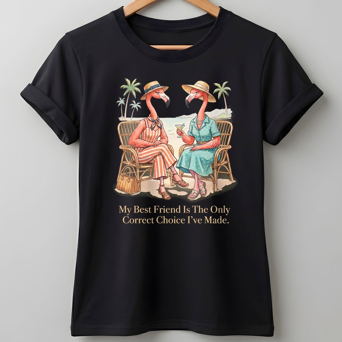 My Best Friend Is The Only Correct Choice I've Made Flamingo Shirt - FlamingoAholic