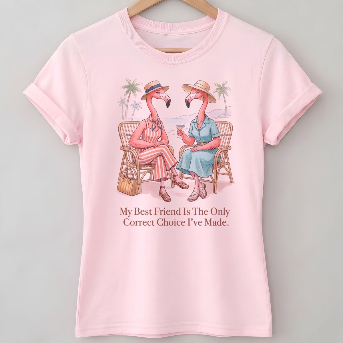 My Best Friend Is The Only Correct Choice I've Made Flamingo Shirt - FlamingoAholic