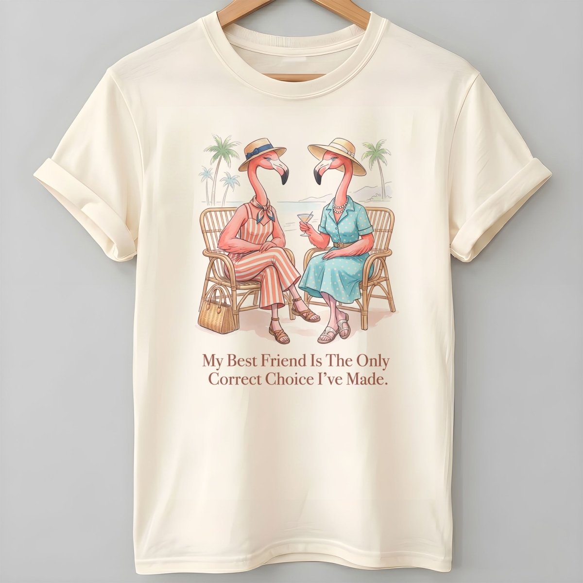 My Best Friend Is The Only Correct Choice I've Made Flamingo Shirt - FlamingoAholic