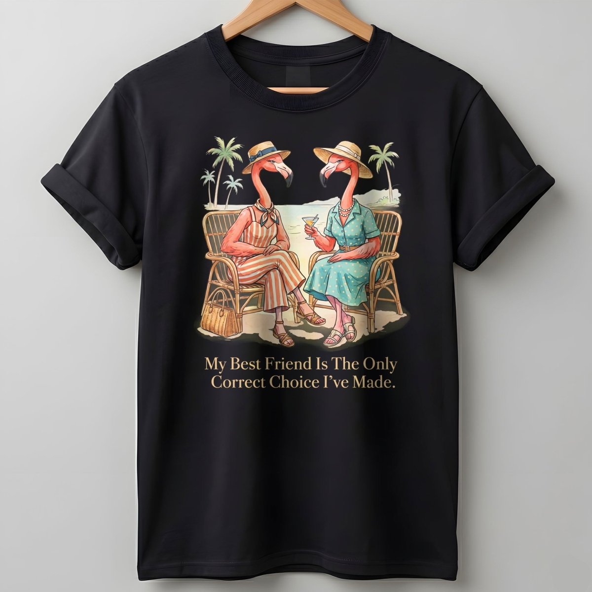 My Best Friend Is The Only Correct Choice I've Made Flamingo Shirt - FlamingoAholic