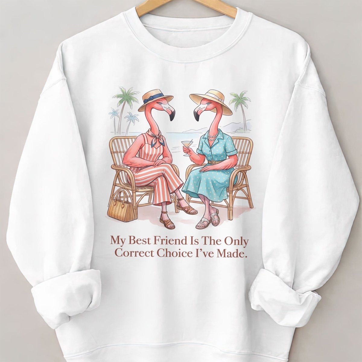My Best Friend Is The Only Correct Choice I've Made Flamingo Shirt - FlamingoAholic
