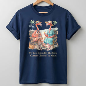 My Best Friend Is The Only Correct Choice I've Made Flamingo Shirt - FlamingoAholic