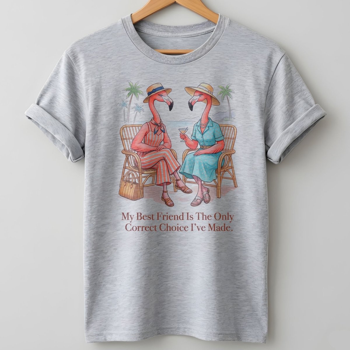 My Best Friend Is The Only Correct Choice I've Made Flamingo Shirt - FlamingoAholic