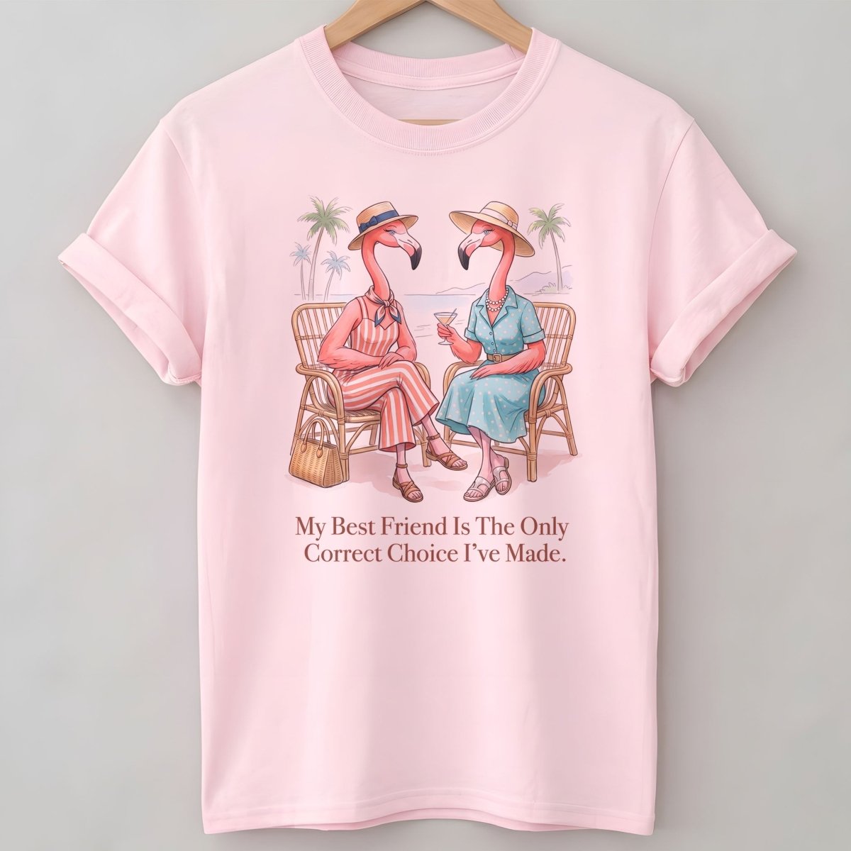 My Best Friend Is The Only Correct Choice I've Made Flamingo Shirt - FlamingoAholic
