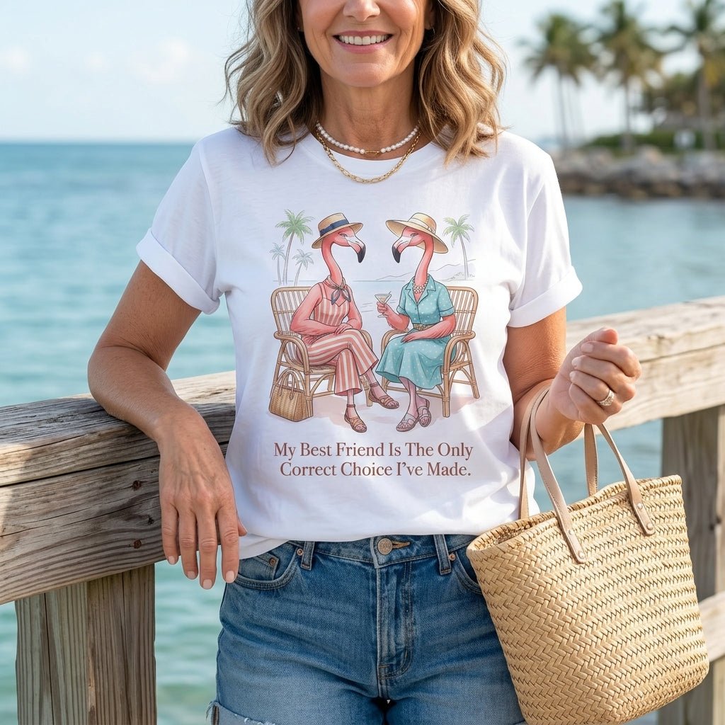 My Best Friend Is The Only Correct Choice I've Made Flamingo Shirt - FlamingoAholic