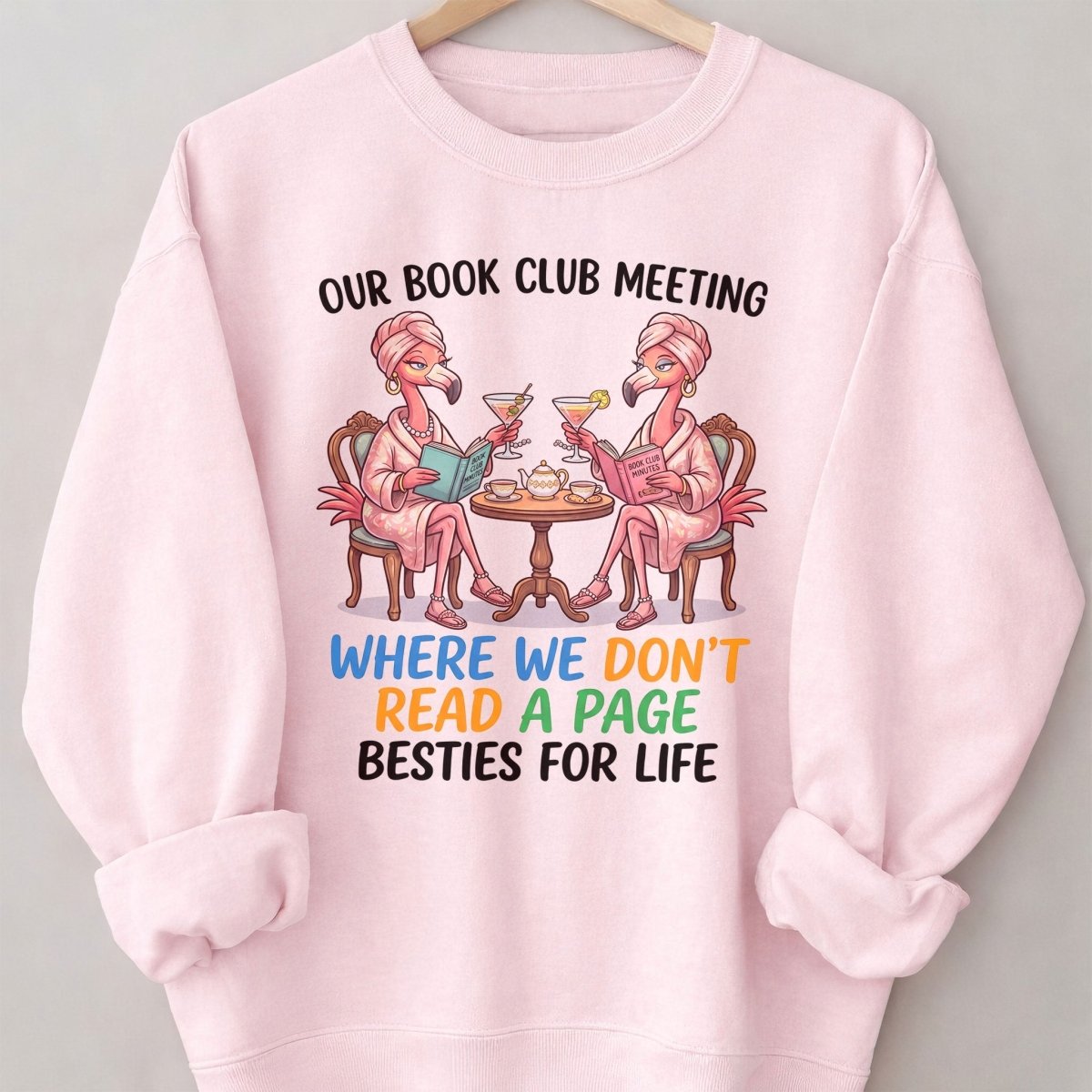 Our Book Club Meeting Where We Don't Read A Page Besties For Life Flamingo Shirt - FlamingoAholic