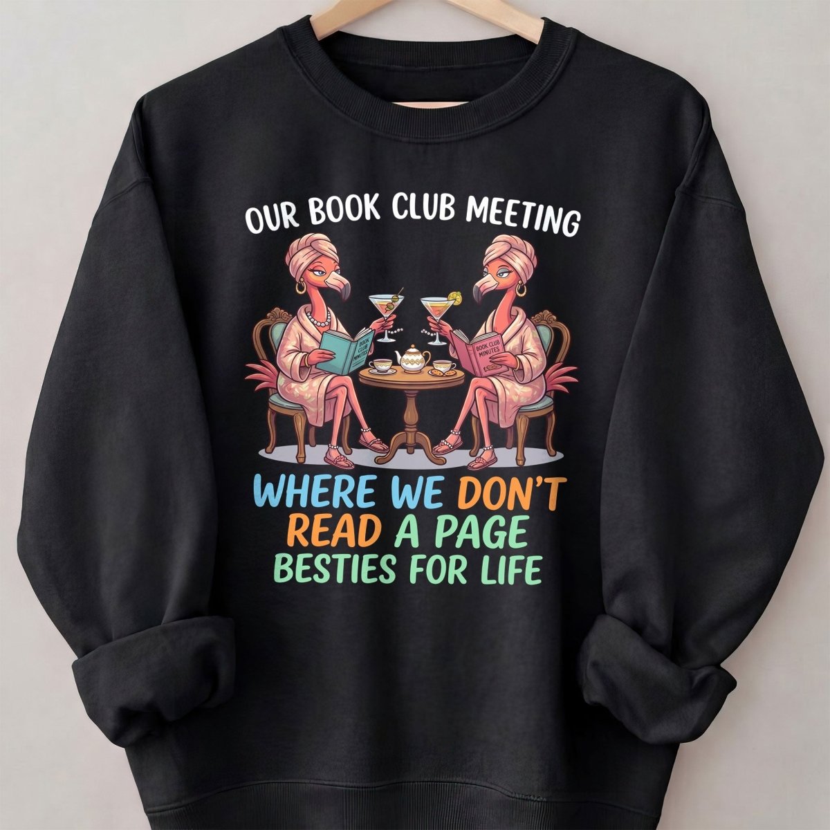 Our Book Club Meeting Where We Don't Read A Page Besties For Life Flamingo Shirt - FlamingoAholic
