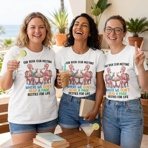 Our Book Club Meeting Where We Don't Read A Page Besties For Life Flamingo Shirt - FlamingoAholic