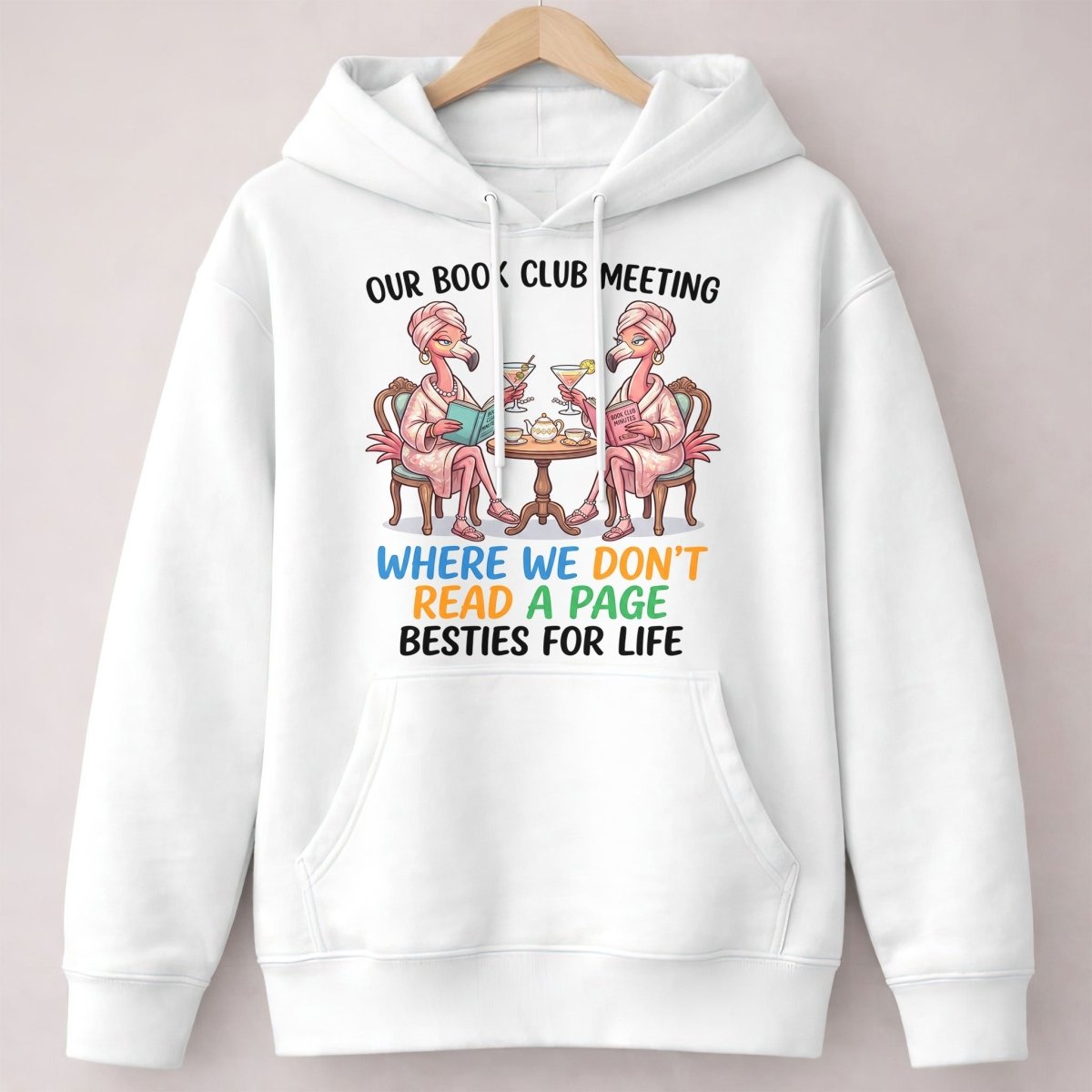 Our Book Club Meeting Where We Don't Read A Page Besties For Life Flamingo Shirt - FlamingoAholic