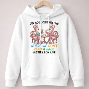 Our Book Club Meeting Where We Don't Read A Page Besties For Life Flamingo Shirt - FlamingoAholic