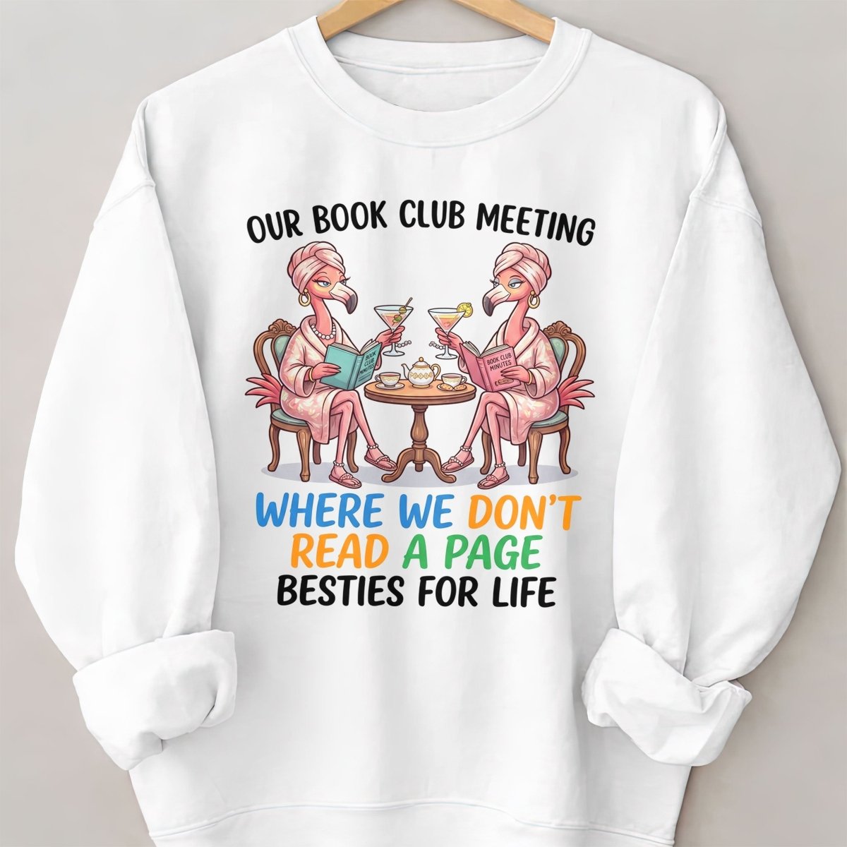 Our Book Club Meeting Where We Don't Read A Page Besties For Life Flamingo Shirt - FlamingoAholic