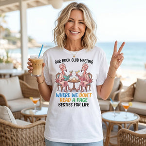 Our Book Club Meeting Where We Don't Read A Page Besties For Life Flamingo Shirt - FlamingoAholic