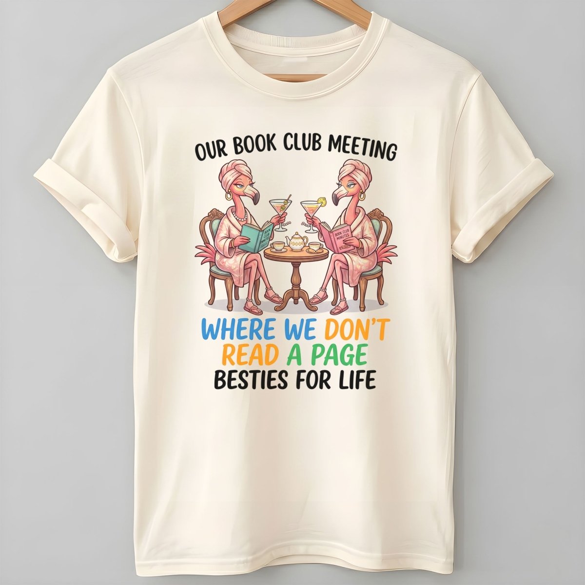 Our Book Club Meeting Where We Don't Read A Page Besties For Life Flamingo Shirt - FlamingoAholic