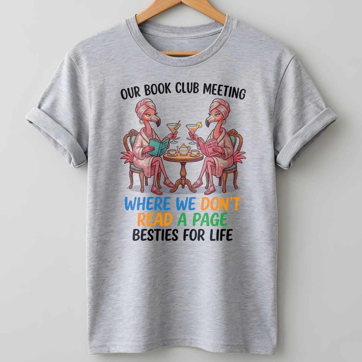 Our Book Club Meeting Where We Don't Read A Page Besties For Life Flamingo Shirt - FlamingoAholic