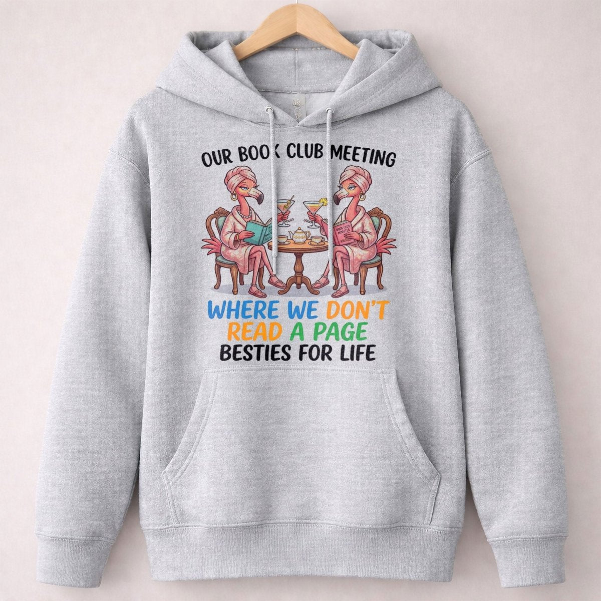 Our Book Club Meeting Where We Don't Read A Page Besties For Life Flamingo Shirt - FlamingoAholic