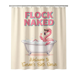 Personalized Flock Naked Flamingo Welcome To Bath Oasis Shower Curtain - FlamingoAholic