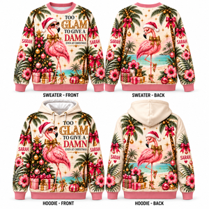 Personalized Too Glam To Give A Damn Flamingo Christmas Sweater & Hoodie - FlamingoAholic