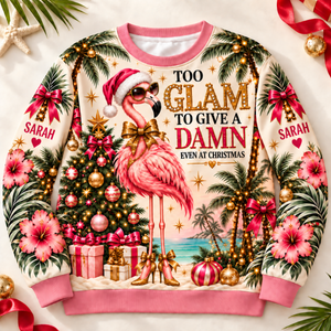 Personalized Too Glam To Give A Damn Flamingo Christmas Sweater & Hoodie - FlamingoAholic