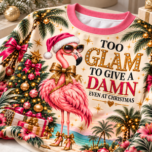 Personalized Too Glam To Give A Damn Flamingo Christmas Sweater & Hoodie - FlamingoAholic