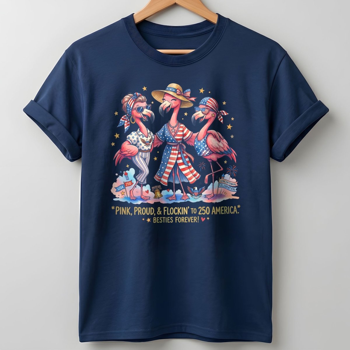 Pink, Proud, & Flockin' to 250 America Besties Forever Shirt - FlamingoAholic