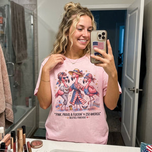 Pink, Proud, & Flockin' to 250 America Besties Forever Shirt - FlamingoAholic