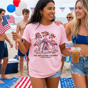 Pink, Proud, & Flockin' to 250 America Besties Forever Shirt - FlamingoAholic
