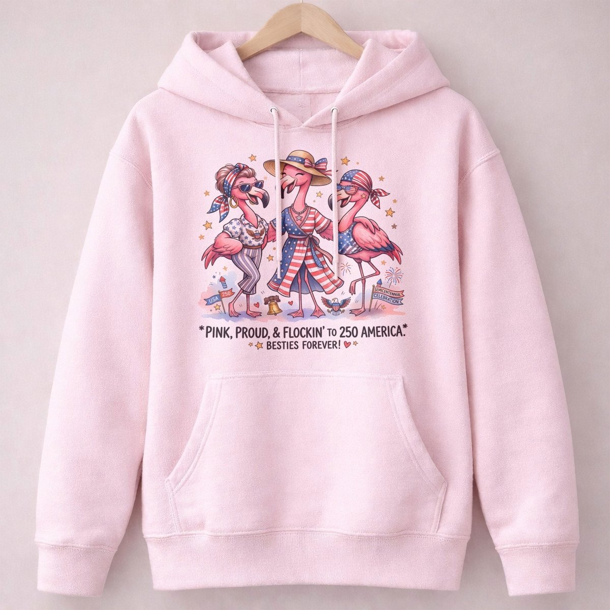 Pink, Proud, & Flockin' to 250 America Besties Forever Shirt - FlamingoAholic