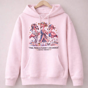 Pink, Proud, & Flockin' to 250 America Besties Forever Shirt - FlamingoAholic