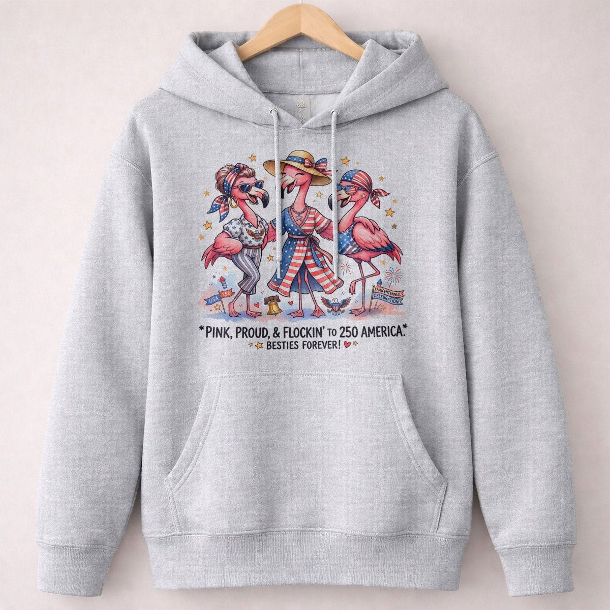 Pink, Proud, & Flockin' to 250 America Besties Forever Shirt - FlamingoAholic