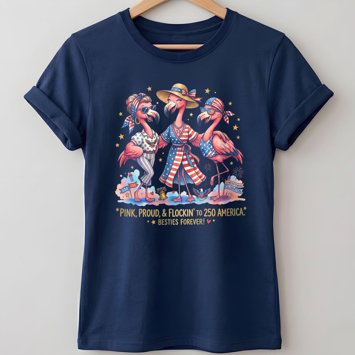 Pink, Proud, & Flockin' to 250 America Besties Forever Shirt - FlamingoAholic