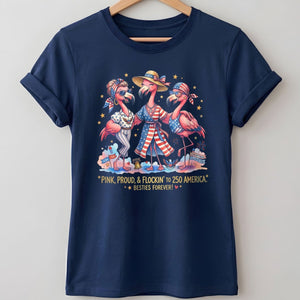 Pink, Proud, & Flockin' to 250 America Besties Forever Shirt - FlamingoAholic