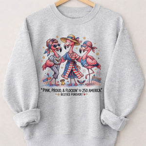 Pink, Proud, & Flockin' to 250 America Besties Forever Shirt - FlamingoAholic