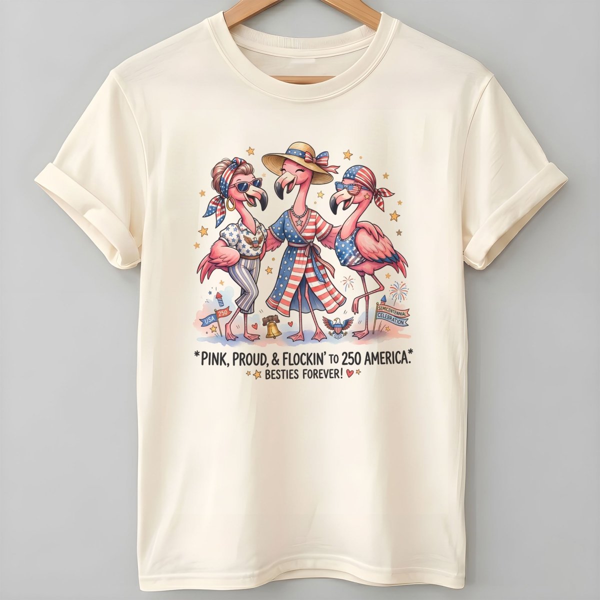Pink, Proud, & Flockin' to 250 America Besties Forever Shirt - FlamingoAholic