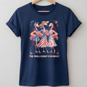 Pink, Proud, & Flockin' to 250 America Besties Shirt - FlamingoAholic