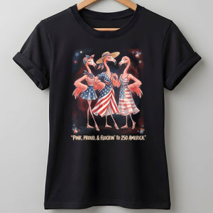 Pink, Proud, & Flockin' to 250 America Besties Shirt - FlamingoAholic