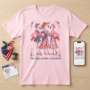 Pink, Proud, & Flockin' to 250 America Besties Shirt - FlamingoAholic