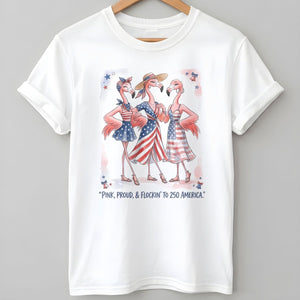 Pink, Proud, & Flockin' to 250 America Besties Shirt - FlamingoAholic