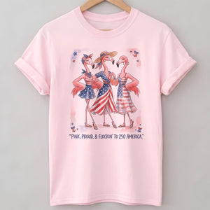 Pink, Proud, & Flockin' to 250 America Besties Shirt - FlamingoAholic