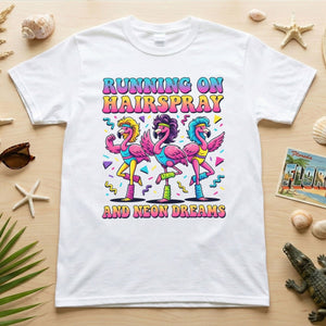 Running on Hairspray and Neon Dreams T-Shirt - Funny 80s Aerobics Retro Flamingo Tee - FlamingoAholic